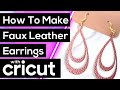 ✨LEARN HOW TO MAKE FAUX LEATHER EARRINGS WITH CRICUT MAKER | EASY CRICUT TUTORIAL FOR BEGINNERS