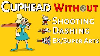 Cuphead Without Shooting, Dashing, or Super Arts (Expert) - Stream 57