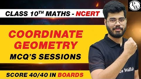 COORDINATE GEOMETRY FULL CHAPTER | MCQs Practice Session - Class 10th Board Exam