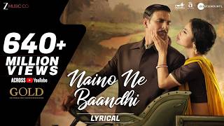 Naino Ne Baandhi  Al  Gold  Akshay Kumar  Mouni Roy  Arko