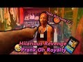 Hilarious Revenge Prank On Royalty