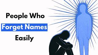 The Psychology Of People Who Forget Names Easily (It's Not What You Think)