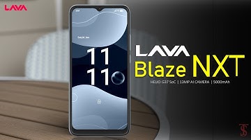 Lava Blaze NXT Price, Official Look, Camera, Design, Specifications, Features, and Sale Details