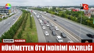 Hükümetten ÖTV indirimi hazırlığı