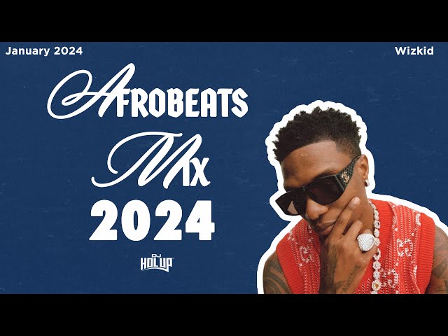 Afrobeats Mix January 2024 | Best of Afrobeats January 2024 class=