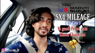 SX4 MILEAGE TEST IN CITY | MARUTI SUZUKI Ye gadi 🚗 petrol ⛽ nahi Khoon 🩸 chusti hai 😱