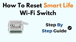 How To Reset Smart Life Wi-Fi Switch