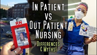 Inpatient Vs. Outpatient Registered Nurses & common MYTHS DEBUNKED!