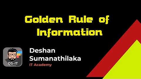Golden  Rule of Information  තොරතුරු හා සැබැදි ස්වර්ණමය නීතිය AL ICT Explained in Sinhala