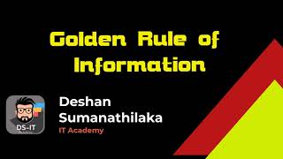 Golden  Rule of Information  තොරතුරු හා සැබැදි ස්වර්ණමය නීතිය AL ICT Explained in Sinhala