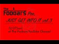 The Foobars Pre. "JUST GET INTO IT Vol.3"