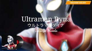 Ultraman Dyna Opening Theme Full |『Ultraman Dyna』| Tatsuya Maeda