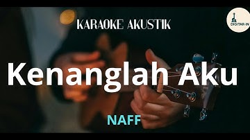 Kenanglah Aku - Naff ( karaoke akustik )