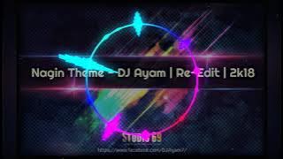 Nagin Theme - DJ Ayam Re-Edit || EDM ||
