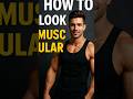 Skinny to Muscular: Simple Hacks to Instantly Look More Buff #lifehacks