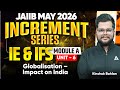 JAIIB May 2026 | JAIIB IE and IFS Module A Unit 6 | Globalisation – Impact on India | Kinshuk Bahlan