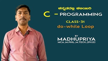 C-Programming in Kannada | Class31 | do-while loop | MADHUPRIYA EDUCATION