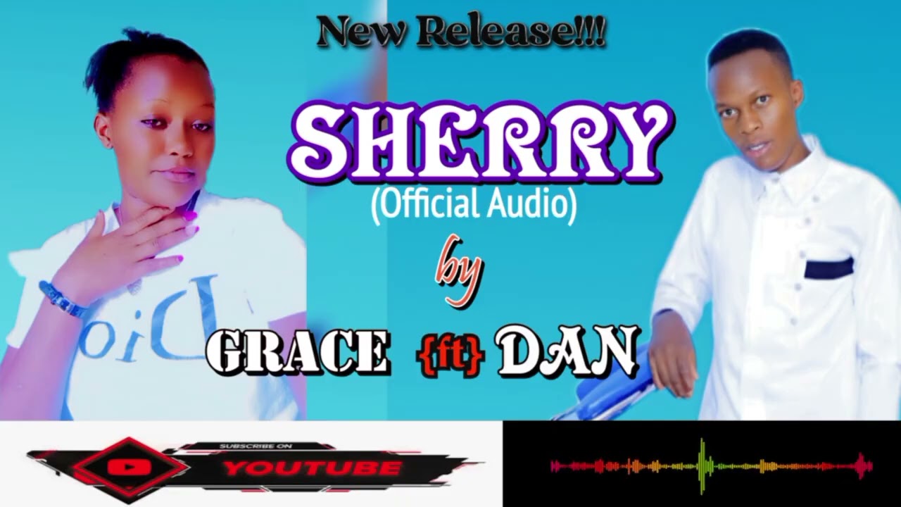 Sherry by Dan Muthami ft Grace Francis 