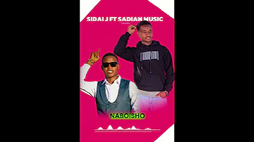 NABOISHO BY SADIAN FT SIDAI J Official Audio 4K 