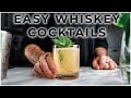 3 EASY WHISKEY COCKTAIL RECIPES