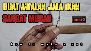 CARA MEMBUAT JALA IKAN/UDANG (AWALAN) - FISHING MANIA