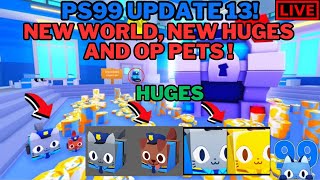 🔴LIVE: Pet Simulator 99 | Update 13!🔥 - New Areas and Huges!👮🚨