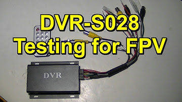 FPV DVR S028 Testing and Review Part 1