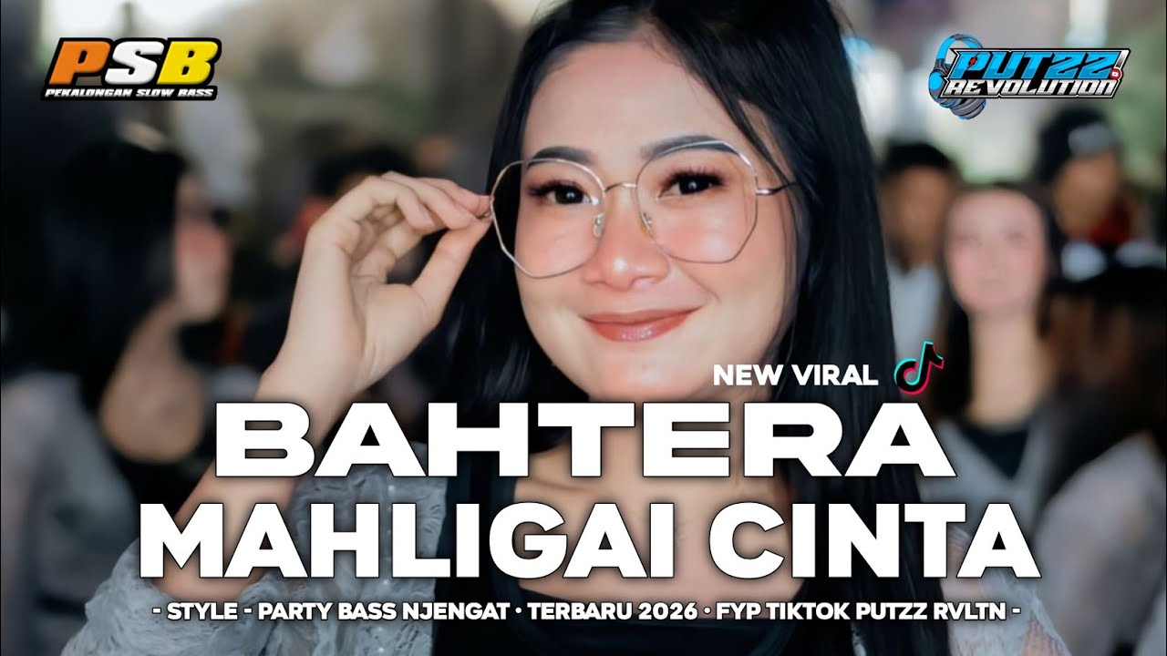 DJ BAHTERA MAHLIGAI CINTA || PARTY BASS NJENGAT TERBARU 2026 FYP TIKTOK || PUTZZ REVOLUTION