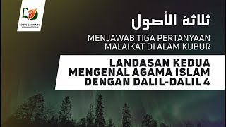 Landasan Kedua: Mengenal Agama Islam dengan Dalil-Dalil 4 - Tsalatsatul Ushul