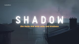 "Shadow" (Lyrics) — The Quiet Between Us