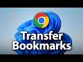 How to transfer Chrome Bookmarks to another computer