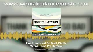 Thank You Not So Bad Dimitri Vegas Logic Pro Template Cover Song Remake