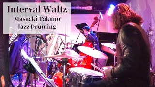 【Interval Waltz】Masaaki Takano Jazz Druming