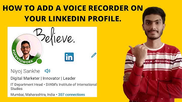 How to add  a voice recorder on your LinkedIn profile. step by step guide.