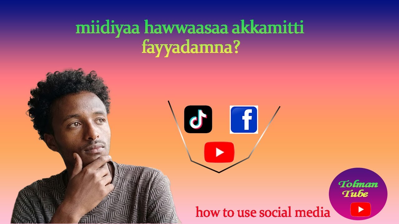 miidiyaa hawwaasaa akkamitti fayyadamna #friends ,