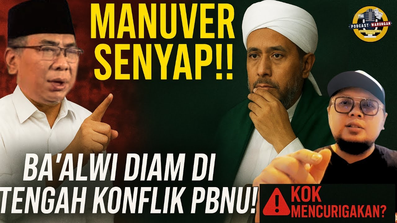 KETIKA PBNU MEMANAS, BA’ALWI MENGHILANG & DIAM‼️MEMBACA MANUVER SENYAP DEMI LEGITIMASI NASAB‼️