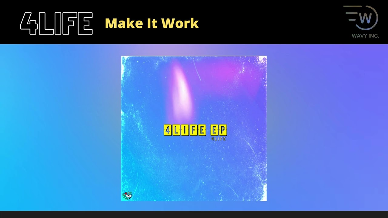 4Life - Make It Work [Audio]