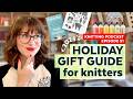 27 Holiday Gift Ideas For Knitters KNITTING PODCAST Episode 51 
