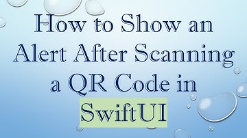 How to Show an Alert After Scanning a QR Code in SwiftUI