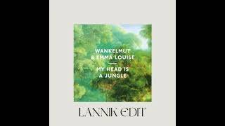 Wankelmut &amp; Emma Louise - My Head Is A Jungle (LANNIK Edit)