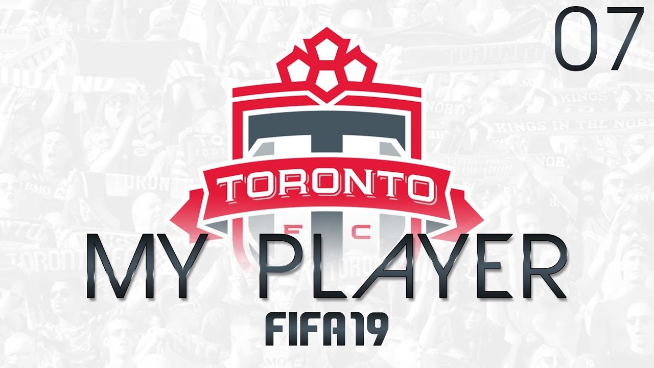 Transfer Request? | FIFA 19 - My Player - Toronto FC / 07