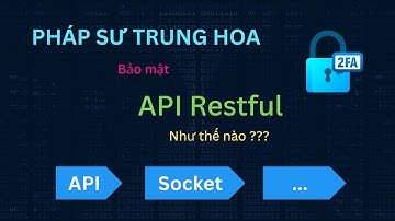 Pháp sư TRUNG HOA đã bảo mật API như thế nào