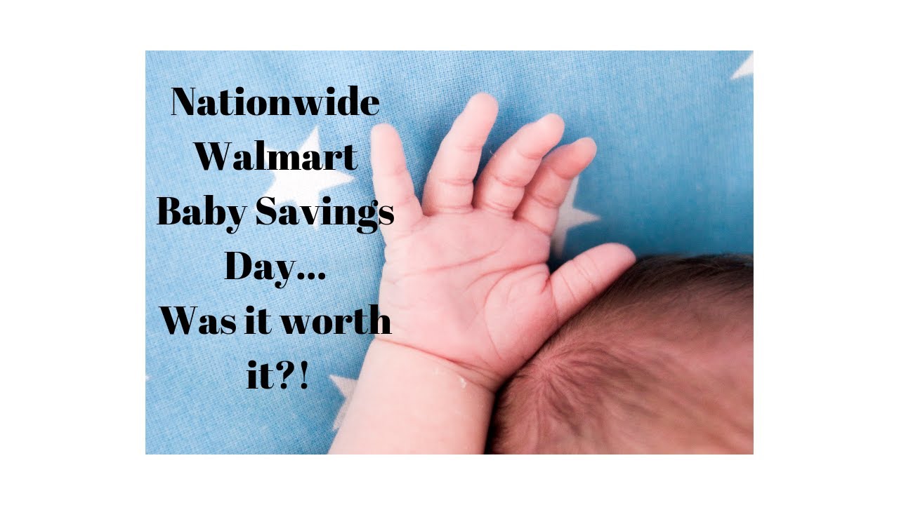 NATIONWIDE BABY SAVINGS DAY AT WALMART?? WAS IT WORTH IT?! YouTube