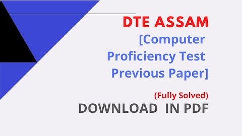 DTE Assam Computer Proficiency Test Previous Year Question Paper