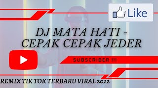 DJ MATA HATI - CEPAK CEPAK JEDER