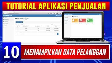 TUTORIAL APLIKASI PENJUALAN | 10. MENAMPILKAN DATA PELANGGAN