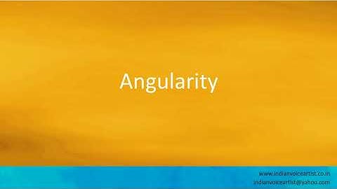 Pronunciation of the word(s) "Angularity".