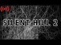 SILENT HILL 2【生放送】