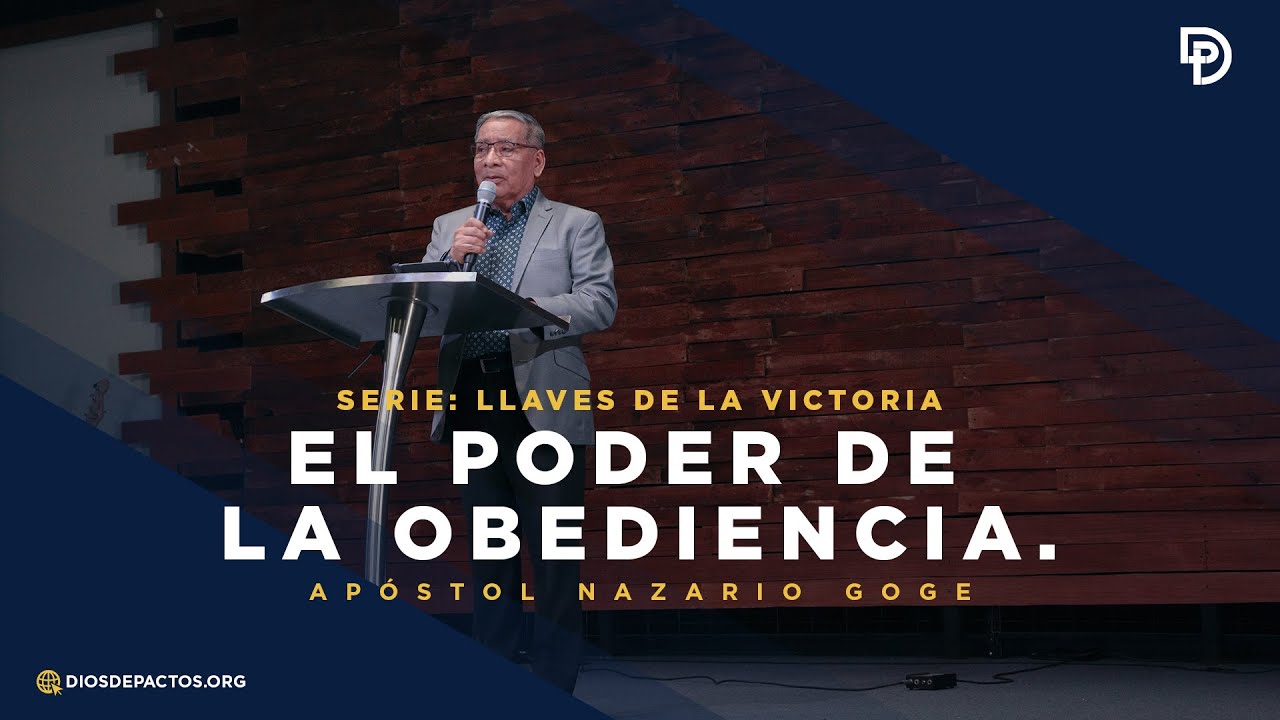 El poder de la obediencia - Apóstol Nazario Goge - YouTube