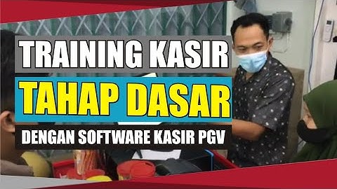 TRAINING KASIR TAHAP DASAR PENGGUNAAN SOFTWARE KASIR PGV